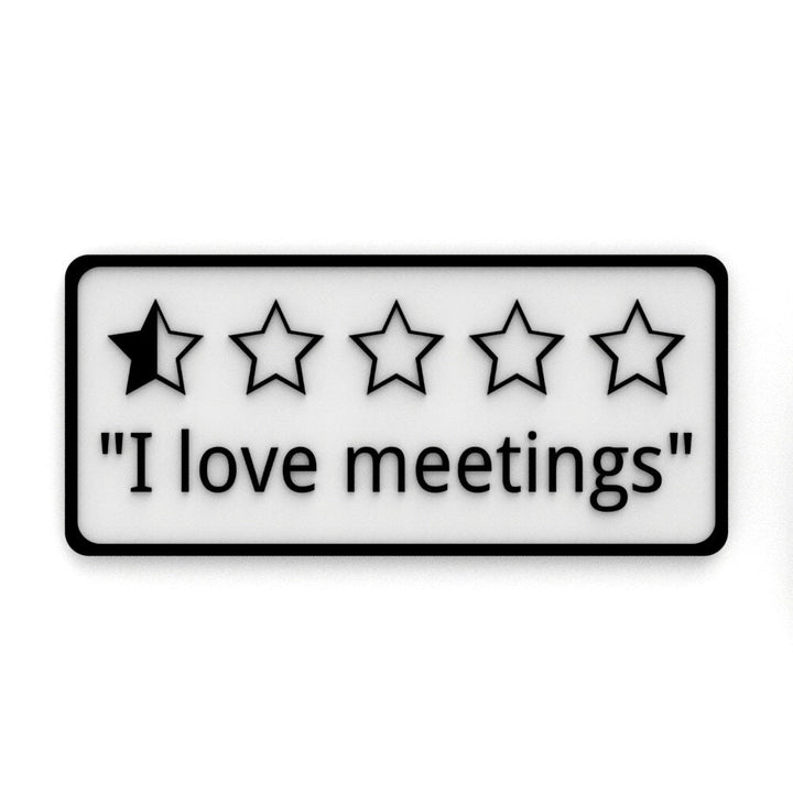 Funny Sign | I love Meetings
