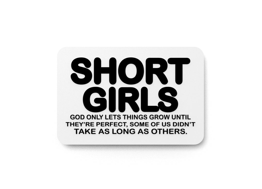 Short Girl Take As Long As Others | Funny Sign for Home or Office
