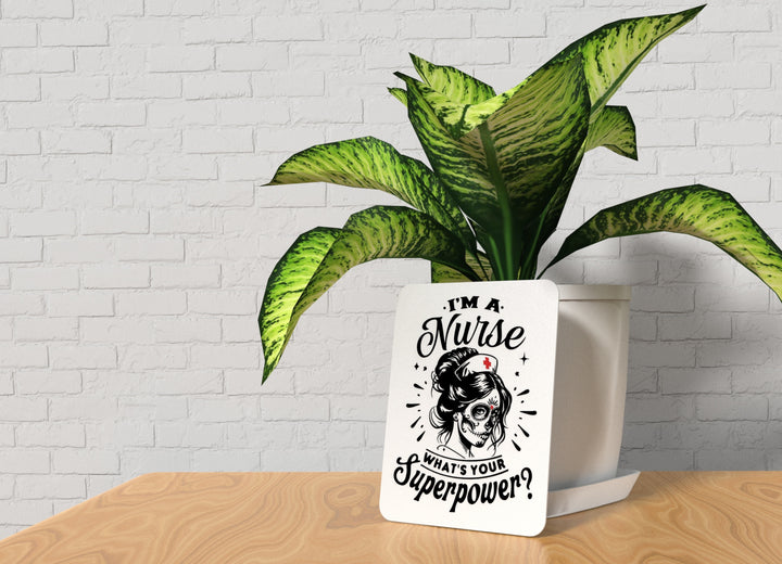 Super Nurse Powers Activated | Funny Sign for Home or Office