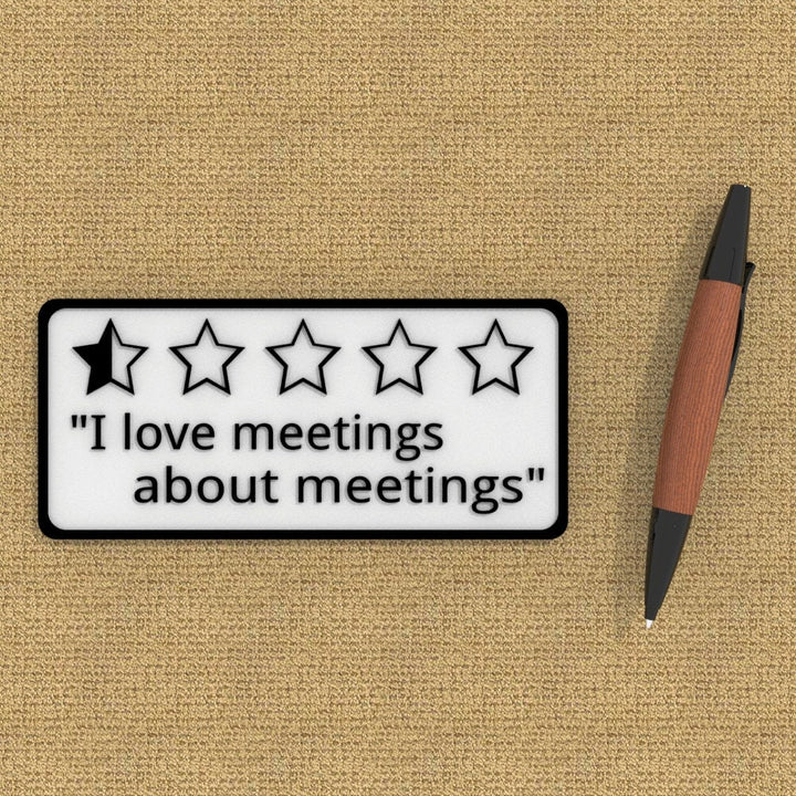 Funny Sign | I love Meetings, About Meetings