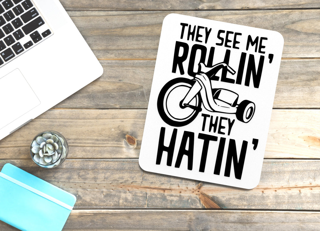 They See Me Rollin They Hatin | Funny sign For Home or Office