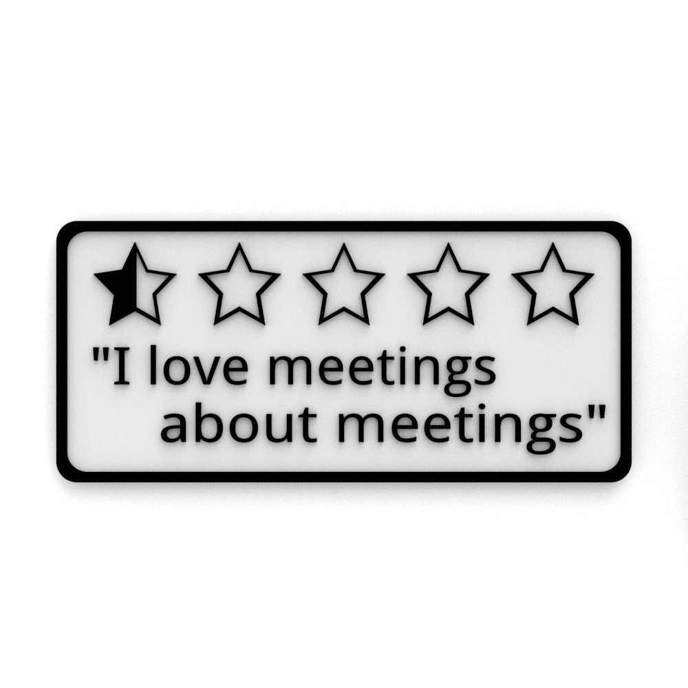 Funny Sign | I love Meetings, About Meetings
