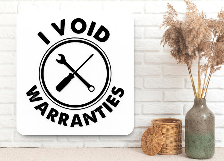 Void Warranties | Funny Sign for Workshop or Garage Decor