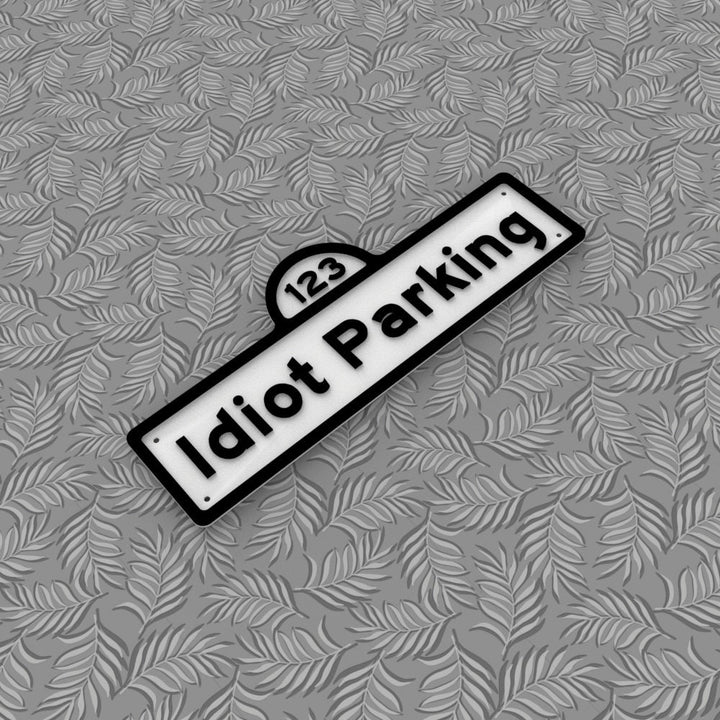 Funny Sign | Idiot Parking