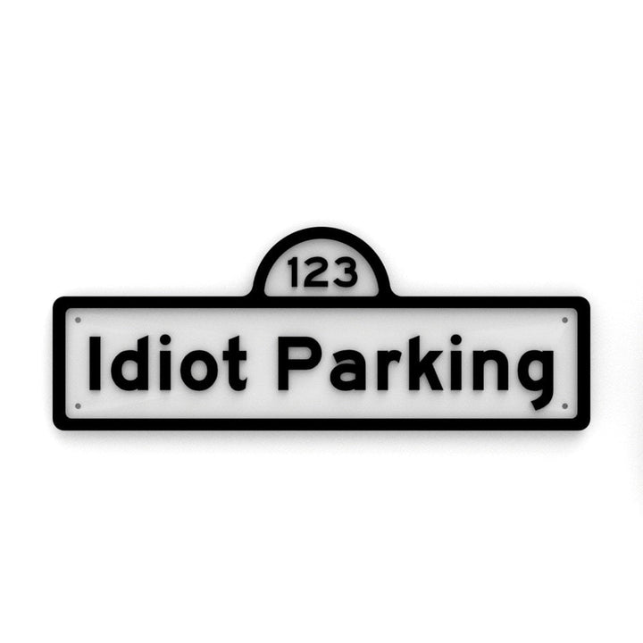 Funny Sign | Idiot Parking