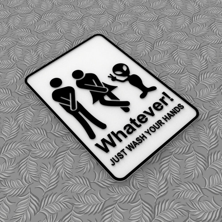 Funny Sign | Whatever! Just Wash Your Hair