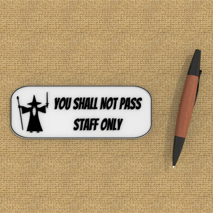 Funny Sign | You Shall Not Pass Staff Only