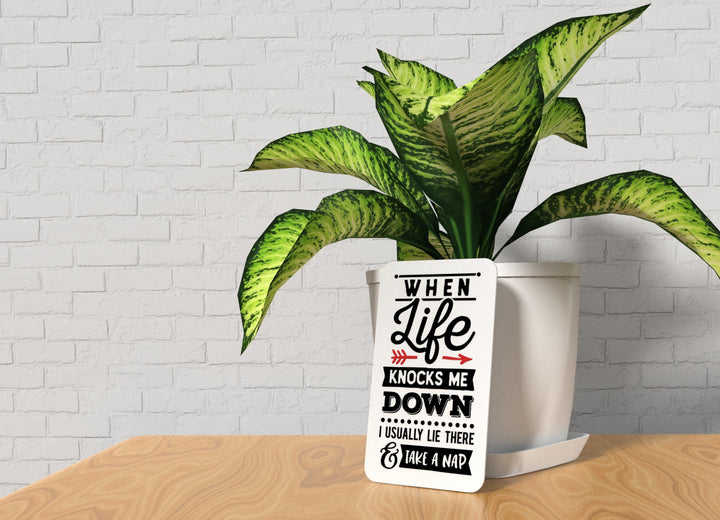 When Life Knocks Me Down I usually Lie | Funny sign For Home or Office