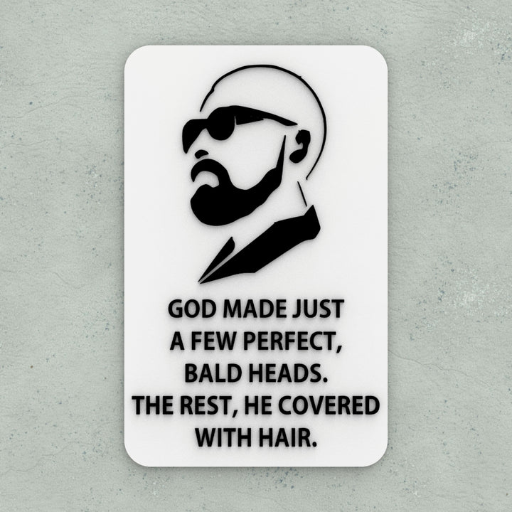 Funny Sign | God Only Made so Many Perfect Heads the Rest He Covered with Hair