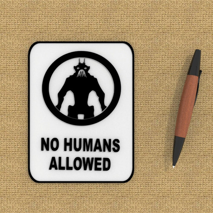 Funny Sign | No Human Allowed