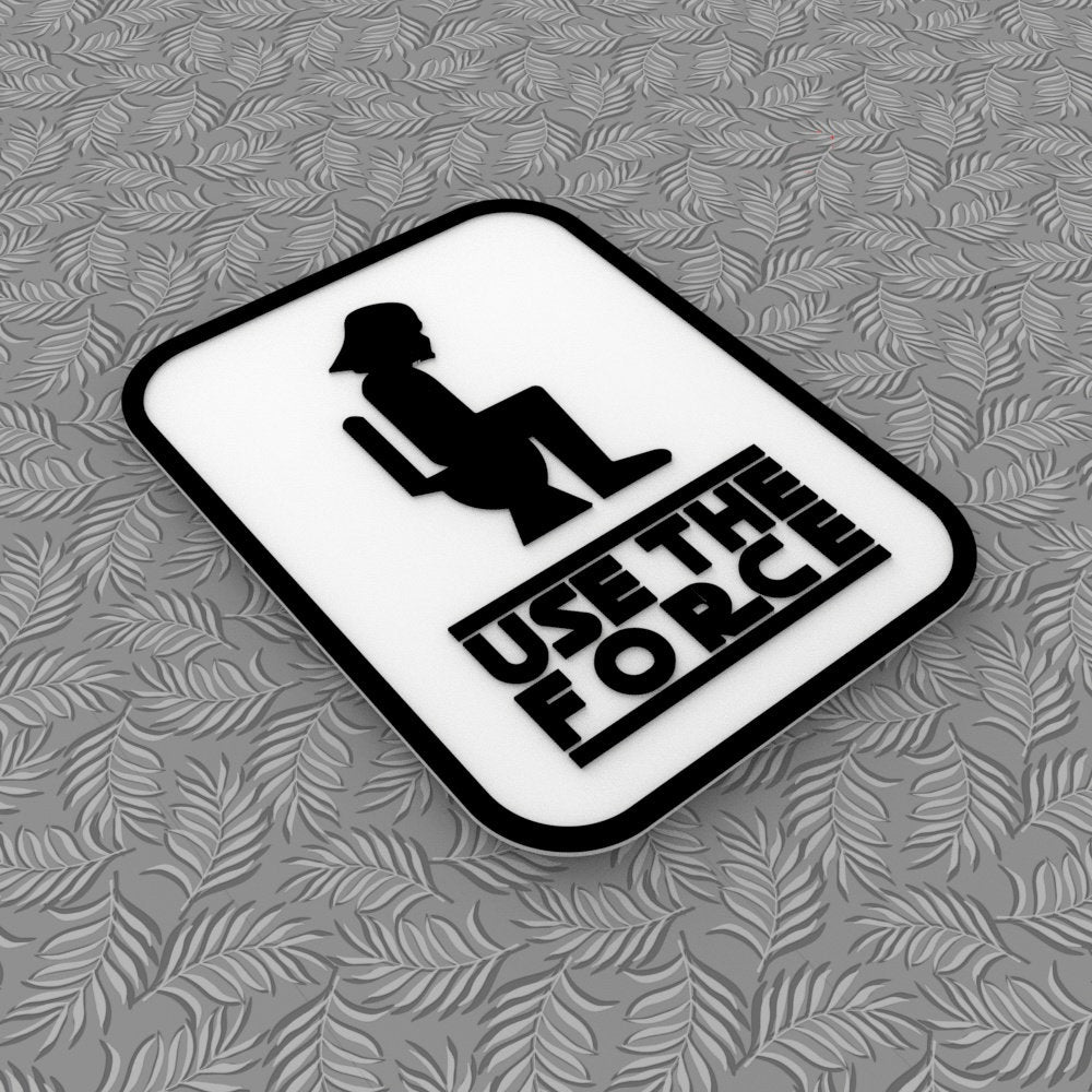 Funny Sign | Use The Force