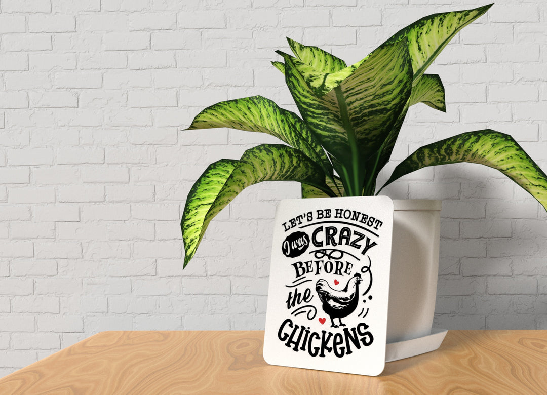 Let’s Be Honest Crazy Before the Chickens Funny Sign - Unique Home and Office Decor