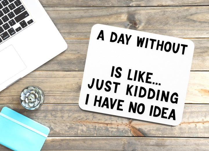 No Idea. Just Kidding. | Funny Minimalist Sign for Home, Desk, or Office Decor