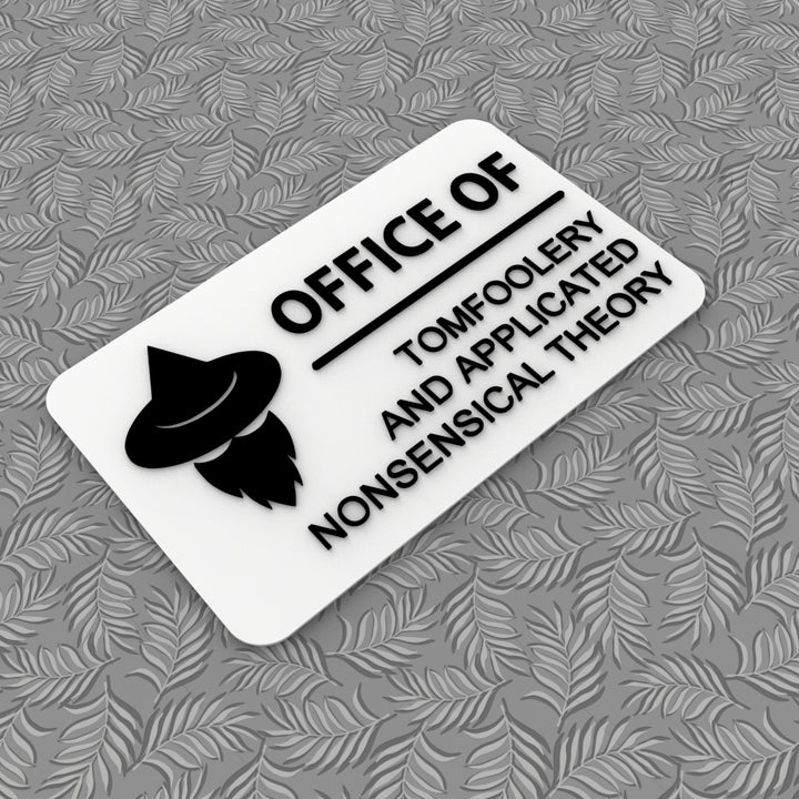 Funny Sign | Office of Tomfoolery and Applicated Nonsensical Theory