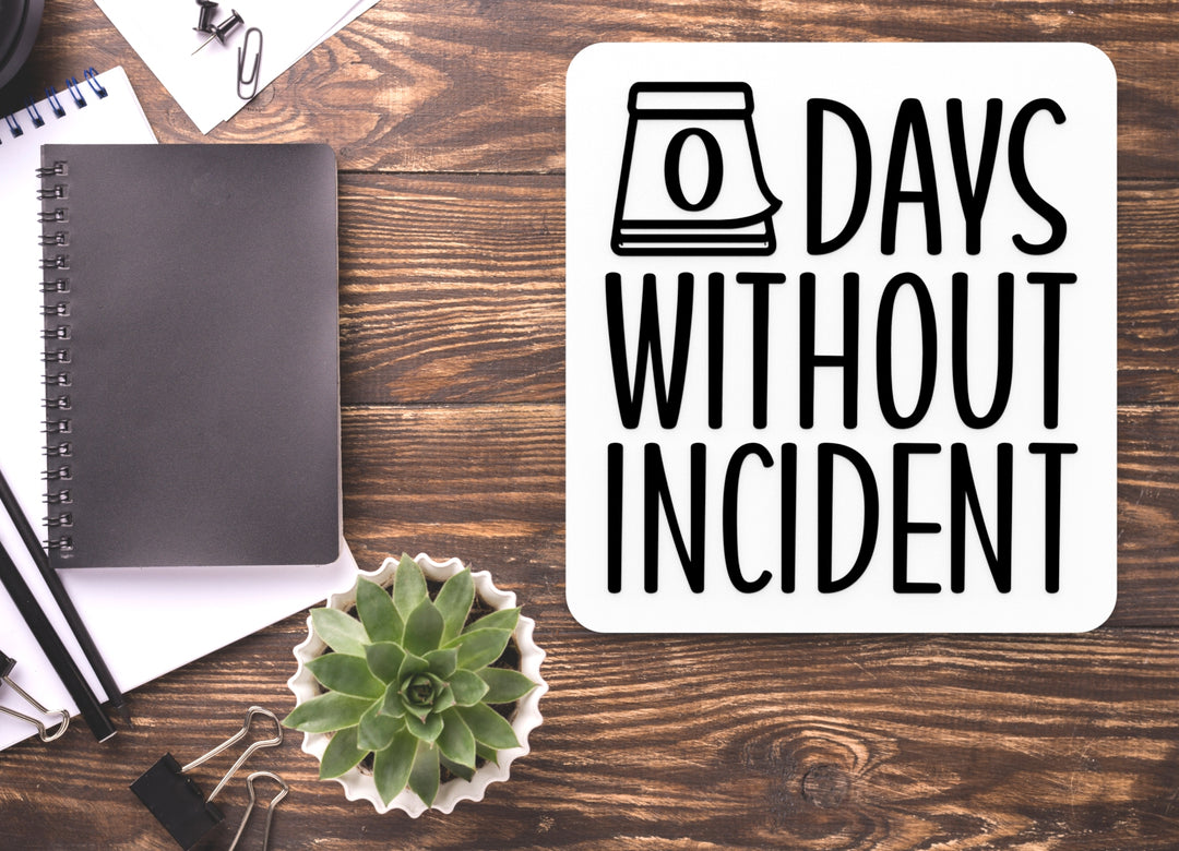 Days Without Incident | Funny sign For Home or Office