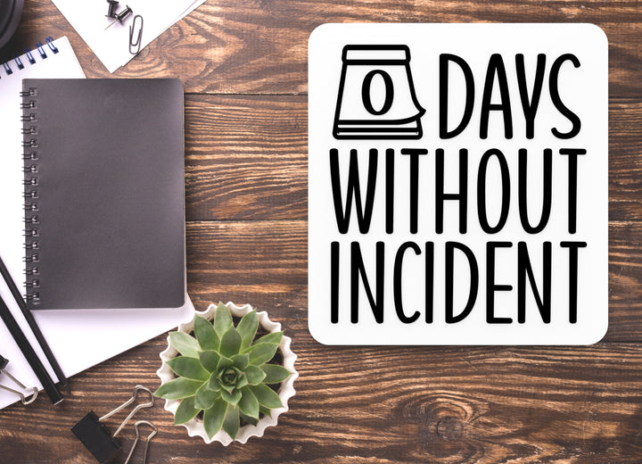 Days Without Incident | Funny sign For Home or Office