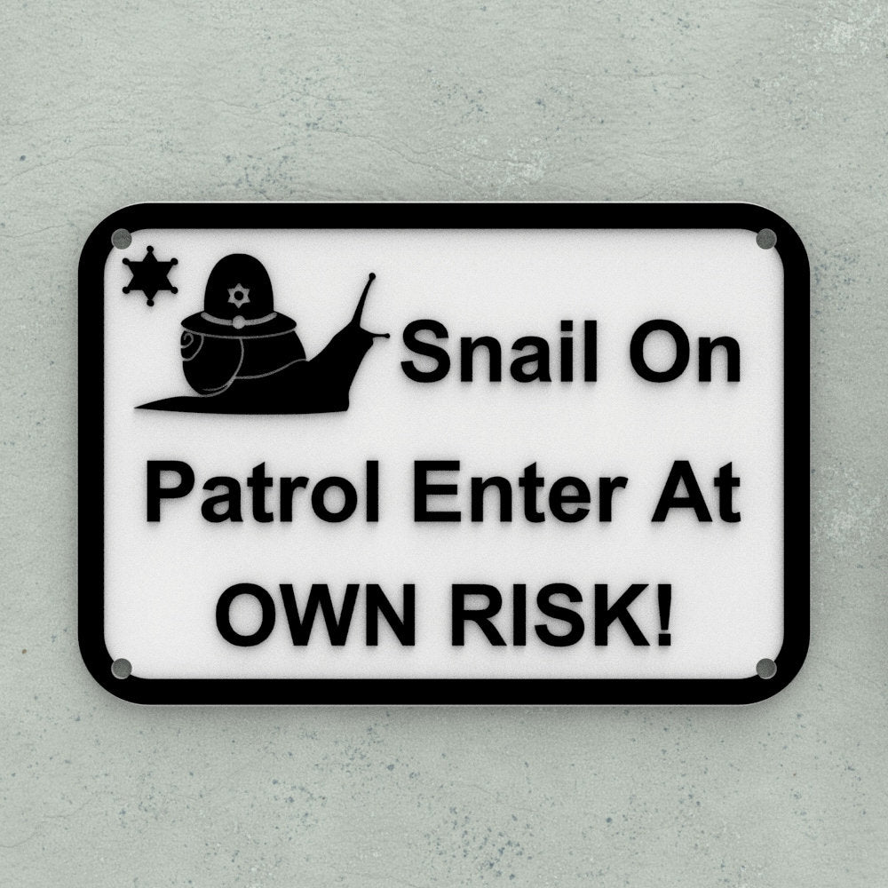 Funny Sign | Snail On Patrol Enter At Own Risk