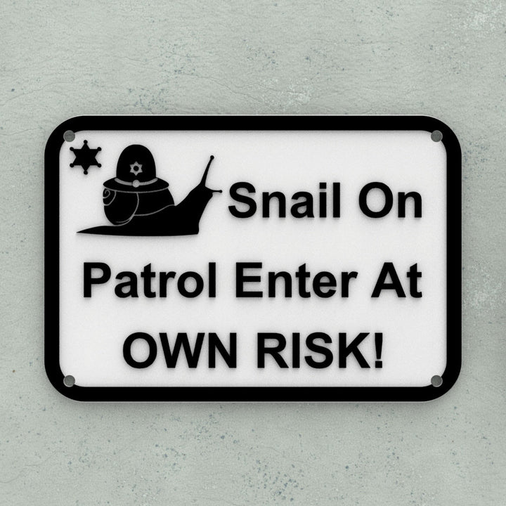 Funny Sign | Snail On Patrol Enter At Own Risk