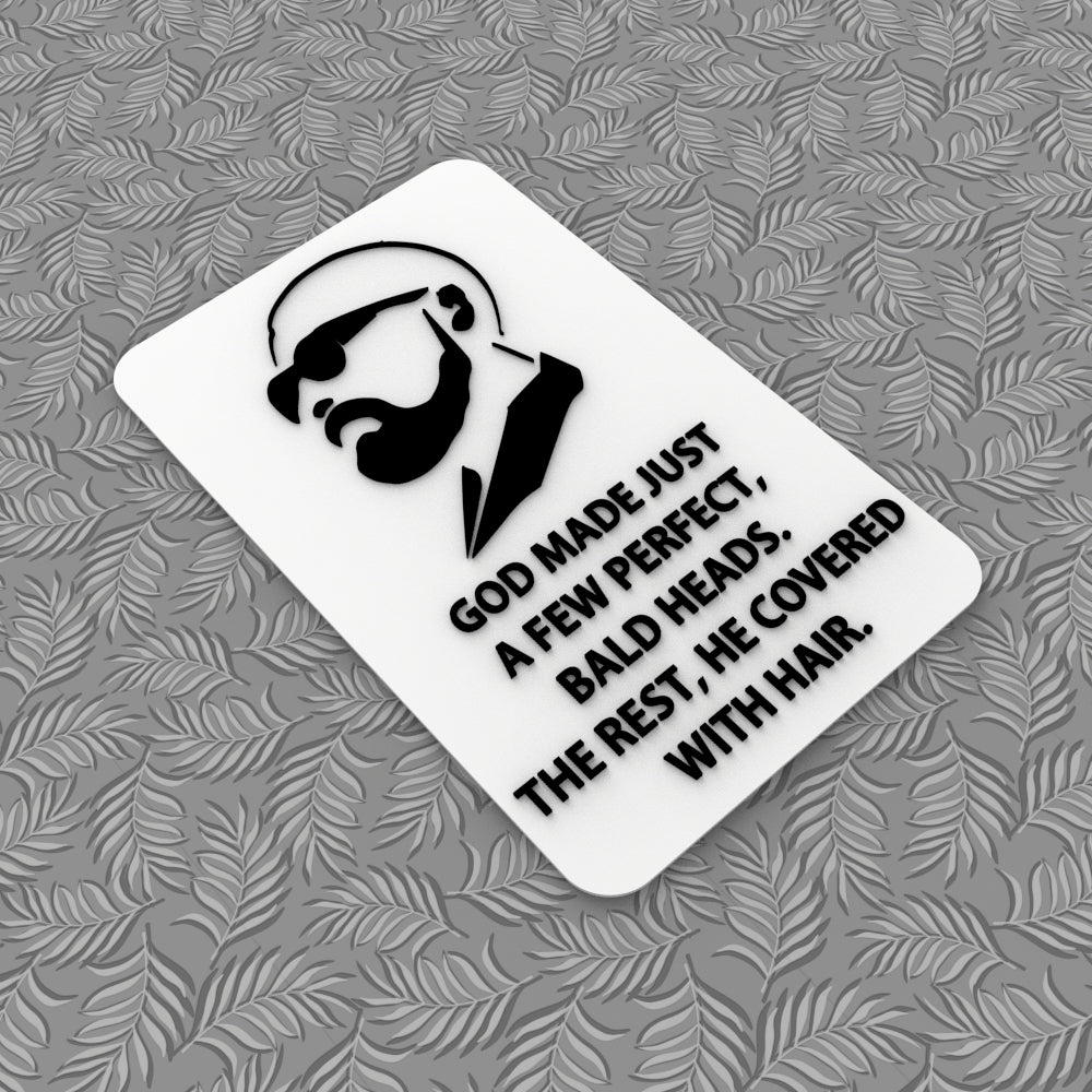 Funny Sign | God Only Made so Many Perfect Heads the Rest He Covered with Hair