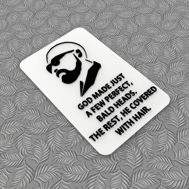 Funny Sign | God Only Made so Many Perfect Heads the Rest He Covered with Hair