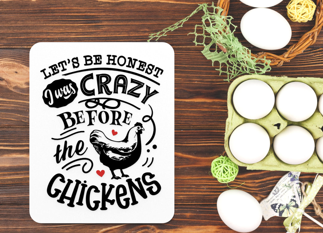 Let’s Be Honest Crazy Before the Chickens Funny Sign - Unique Home and Office Decor
