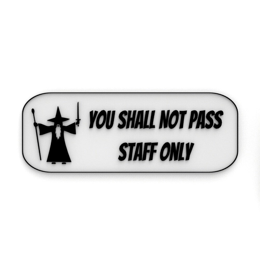 Funny Sign | You Shall Not Pass Staff Only