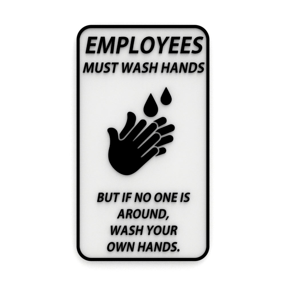 Funny Sign | Employees Must Wash Hands If an Employee, Wash your Own Hands