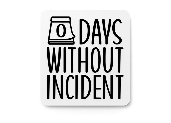 Days Without Incident | Funny sign For Home or Office