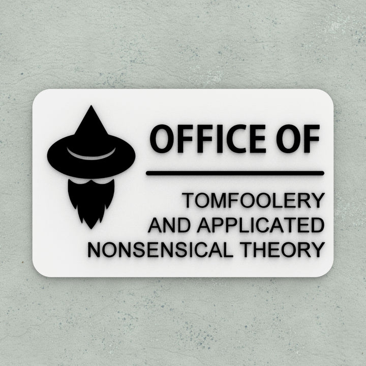 Funny Sign | Office of Tomfoolery and Applicated Nonsensical Theory