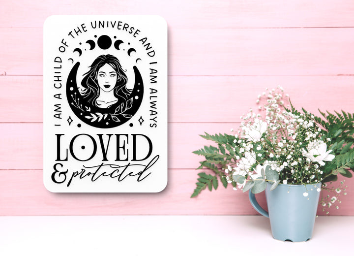 I Am A Child Of The Universe And I Am Always Loved | Funny Sign for Home