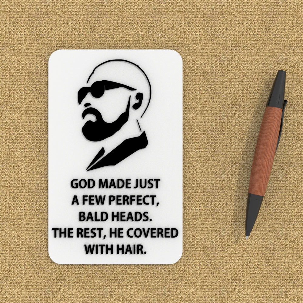 Funny Sign | God Only Made so Many Perfect Heads the Rest He Covered with Hair