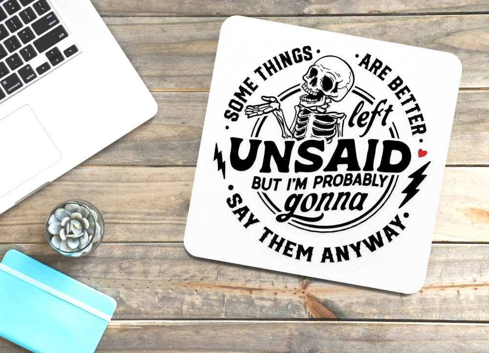 Some Thing Are Better Left Unsaid | Funny sign For Home or Office
