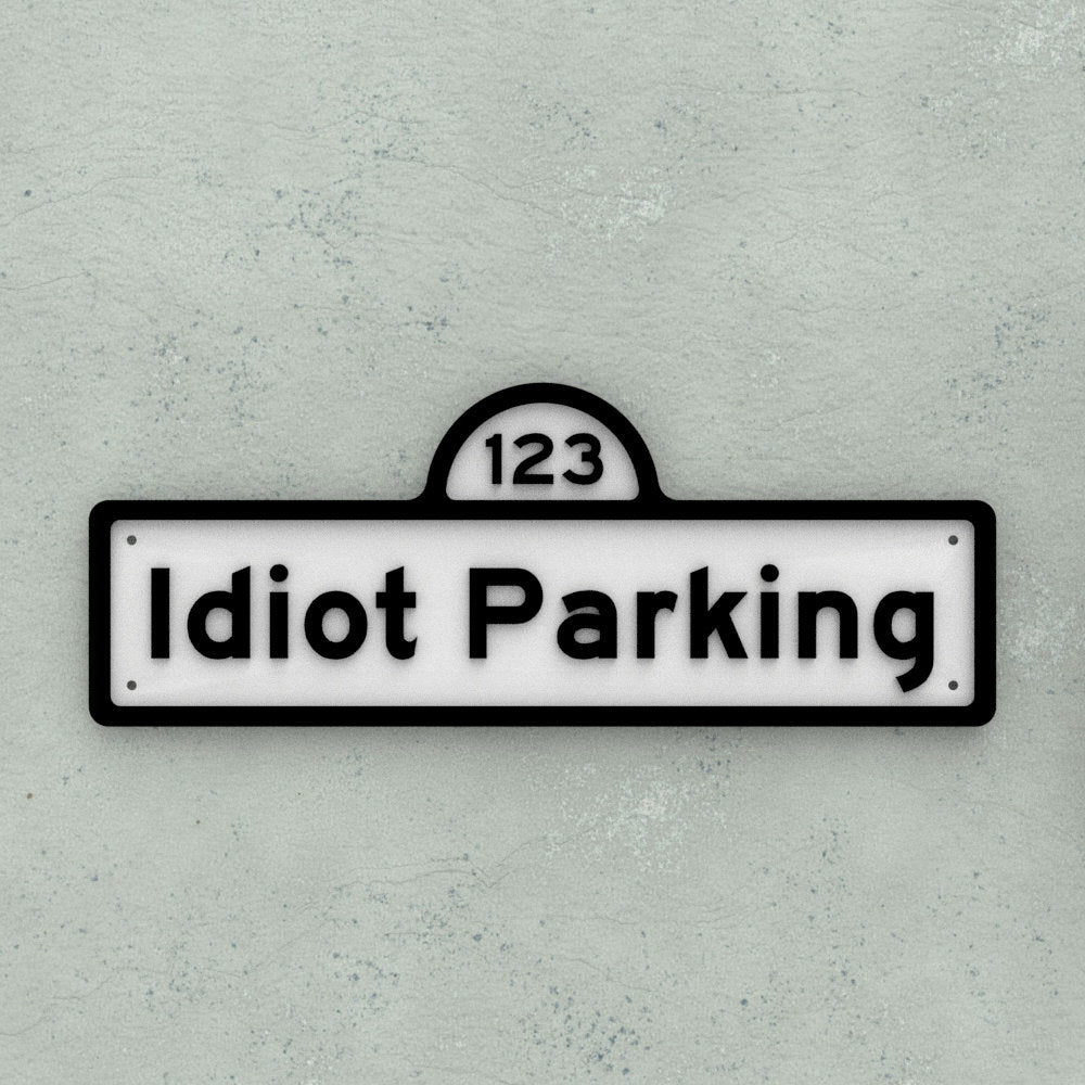 Funny Sign | Idiot Parking