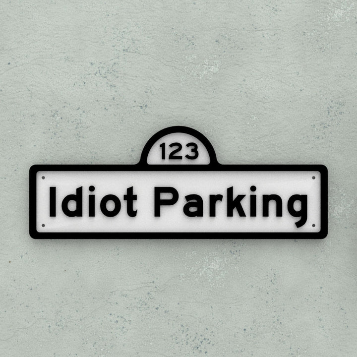Funny Sign | Idiot Parking