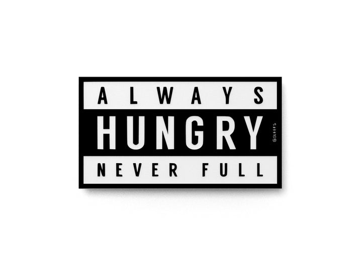 Always Hungry | Funny Sign for Pantry or Snack Station Decor