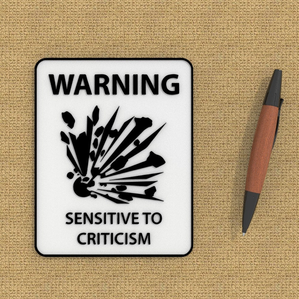 Sign | Warning! Sensitive to Criticism