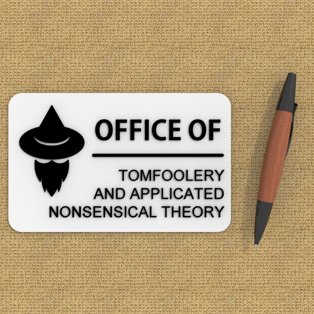 Funny Sign | Office of Tomfoolery and Applicated Nonsensical Theory