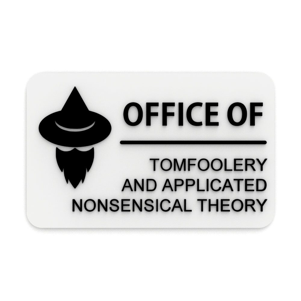 Funny Sign | Office of Tomfoolery and Applicated Nonsensical Theory