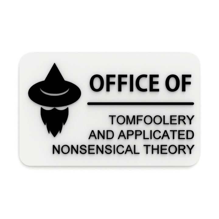Funny Sign | Office of Tomfoolery and Applicated Nonsensical Theory