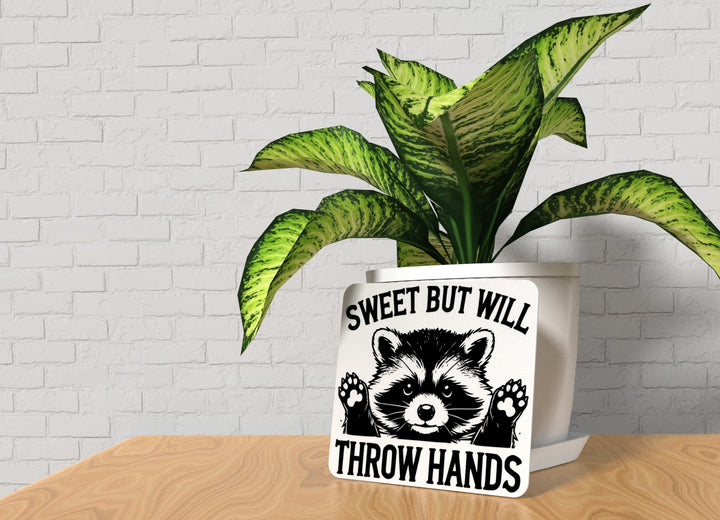 Sweet But Will Throw Hands | Funny sign For Home or Office