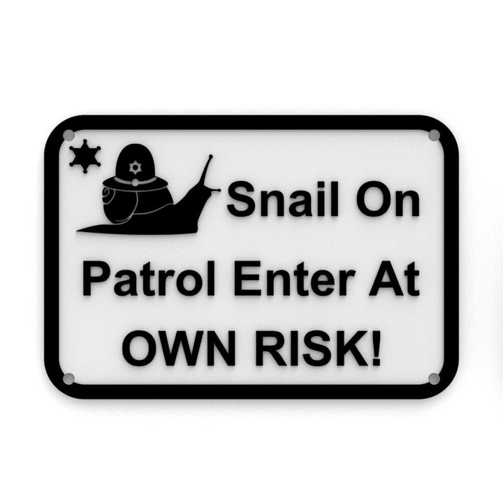 Funny Sign | Snail On Patrol Enter At Own Risk