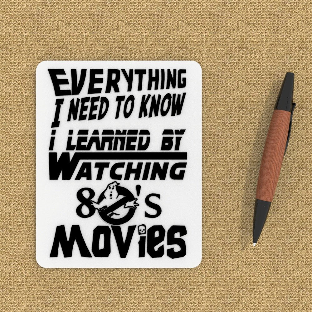 Funny Sign | Everything I Need To know I Learned By Watching 80"s Movies