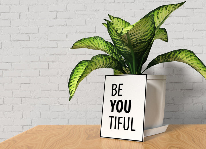 Be You Tiful | Funny Sign for Home or Office