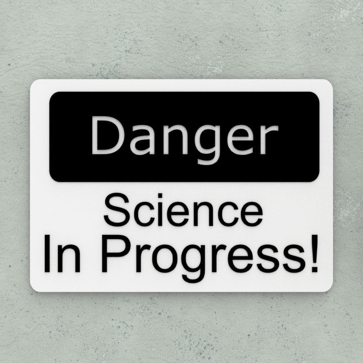 Funny Sign | Danger: Science In Progress