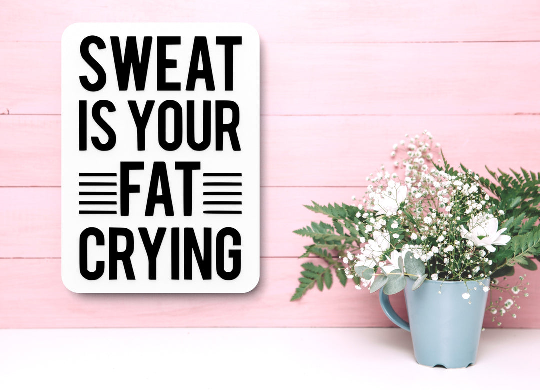 Sweet Is Your Fat Crying | Funny sign For Home or Office