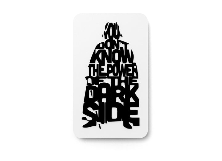 You Don't Know The Power Of The Dark Side | Funny Sign for Home or Office