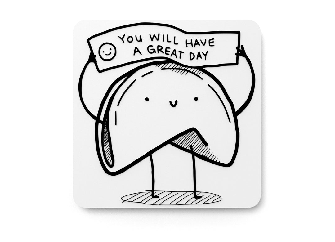 
  
  You Will Have A Great Day | Funny sign For Home or Office
  
