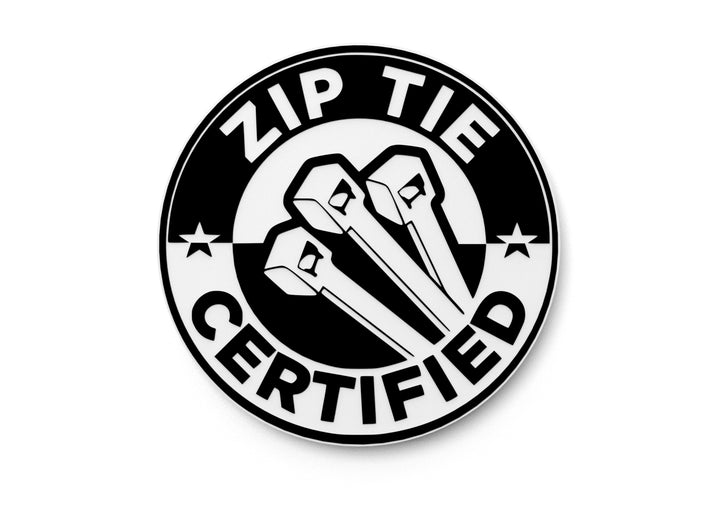 Zip tie certified | Funny Sign for Home or Office