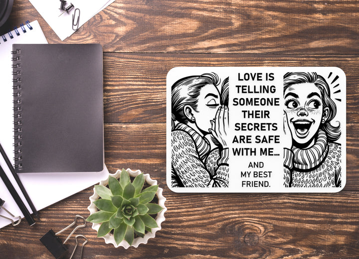 Love Is Telling Someone Their Secrets Are Safe With Me | Funny Sign for Home