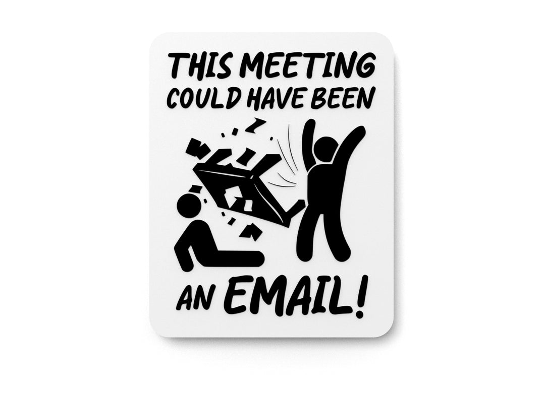 
  
  This Meeting | Funny Sign for Office Workers & Zoom Survivors
  
